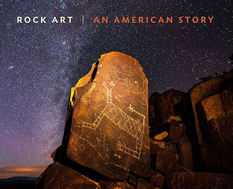 Rock Art: An American Story​. By Stephen Alvarez with Kate Nelson